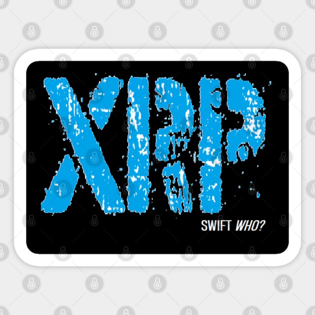 SWIFT Who? Ripple/XRP Sticker by DigitalNomadInvestor